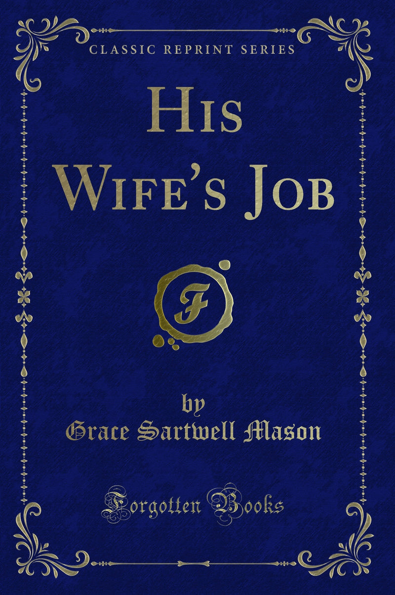 His Wife's Job (Classic Reprint)