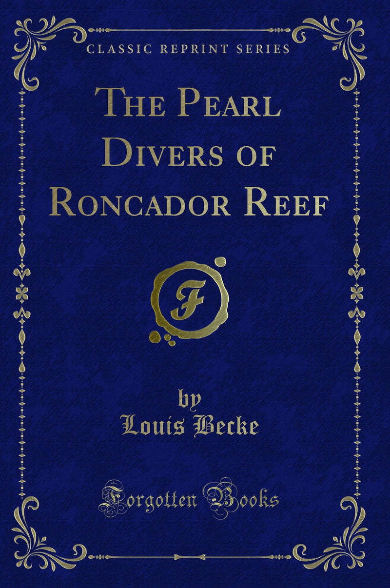 The Pearl Divers of Roncador Reef (Classic Reprint)