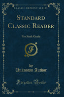 Standard Classic Reader: For Sixth Grade (Classic Reprint)