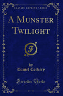 A Munster Twilight (Classic Reprint)