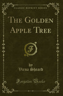 The Golden Apple Tree (Classic Reprint)
