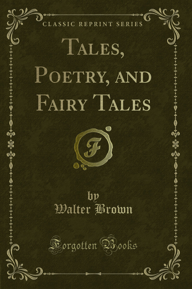 Tales, Poetry, and Fairy Tales (Classic Reprint)