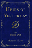 Heirs of Yesterday (Classic Reprint)