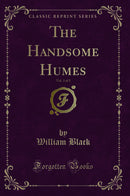 The Handsome Humes, Vol. 3 of 3 (Classic Reprint)