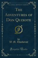 The Adventures of Don Quixote (Classic Reprint)
