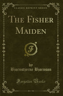 The Fisher Maiden (Classic Reprint)