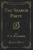 The Search Party (Classic Reprint)