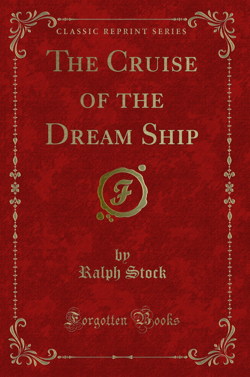 The Cruise of the Dream Ship (Classic Reprint)