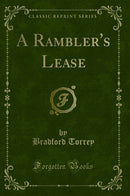 A Rambler's Lease (Classic Reprint)