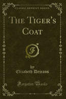 The Tiger's Coat (Classic Reprint)