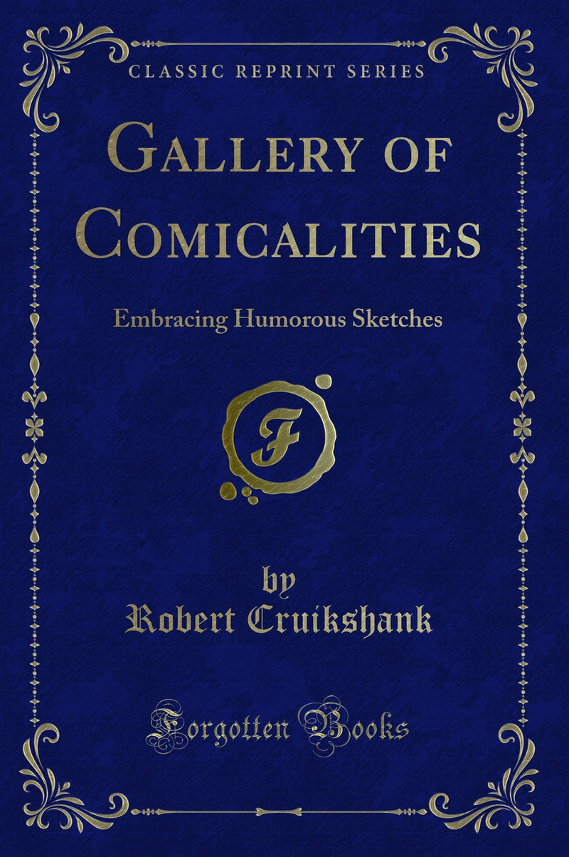 Gallery of Comicalities: Embracing Humorous Sketches (Classic Reprint)