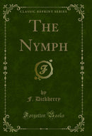The Nymph (Classic Reprint)