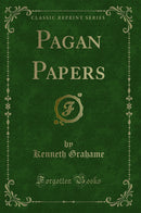 Pagan Papers (Classic Reprint)