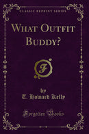 What Outfit Buddy? (Classic Reprint)