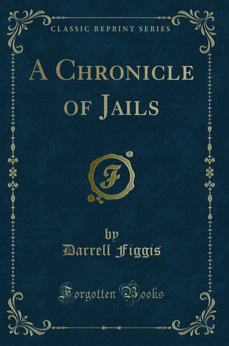 A Chronicle of Jails (Classic Reprint)