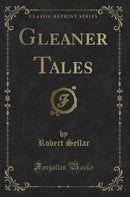 Gleaner Tales (Classic Reprint)