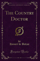 The Country Doctor (Classic Reprint)