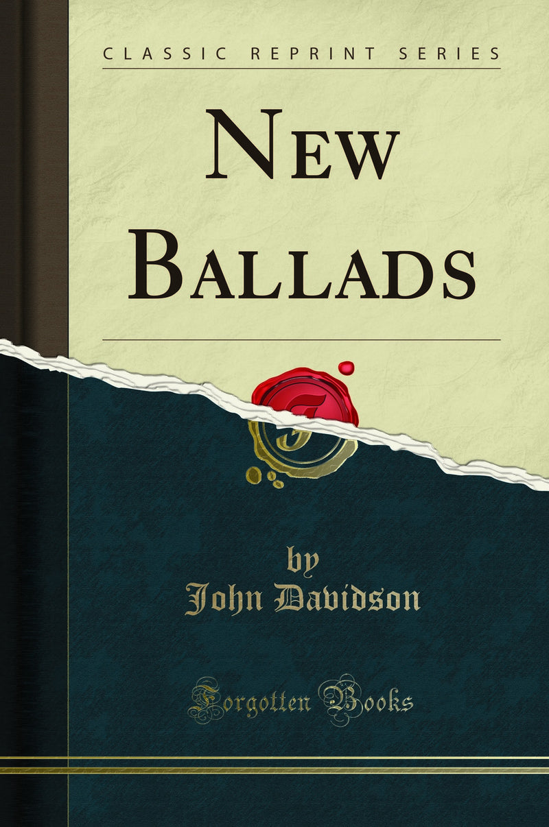 New Ballads (Classic Reprint)