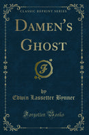 Damen's Ghost (Classic Reprint)