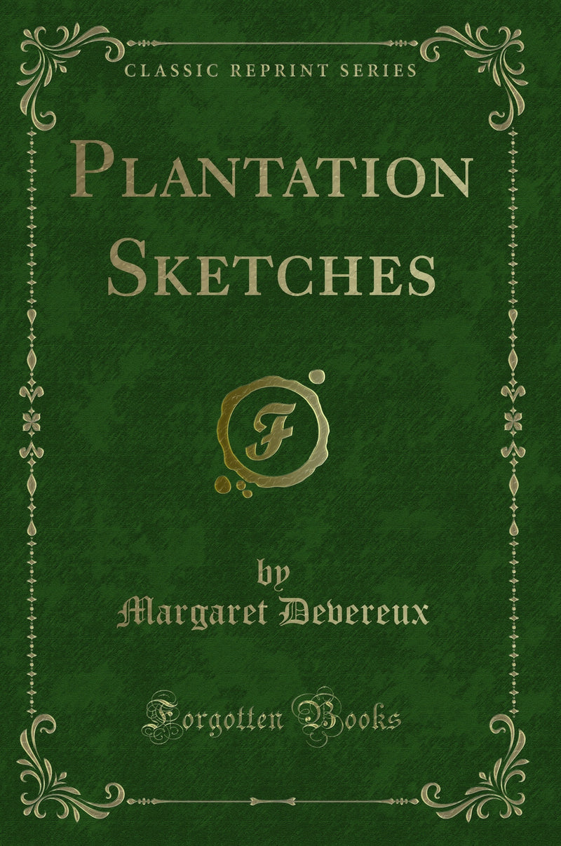 Plantation Sketches (Classic Reprint)