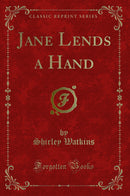 Jane Lends a Hand (Classic Reprint)