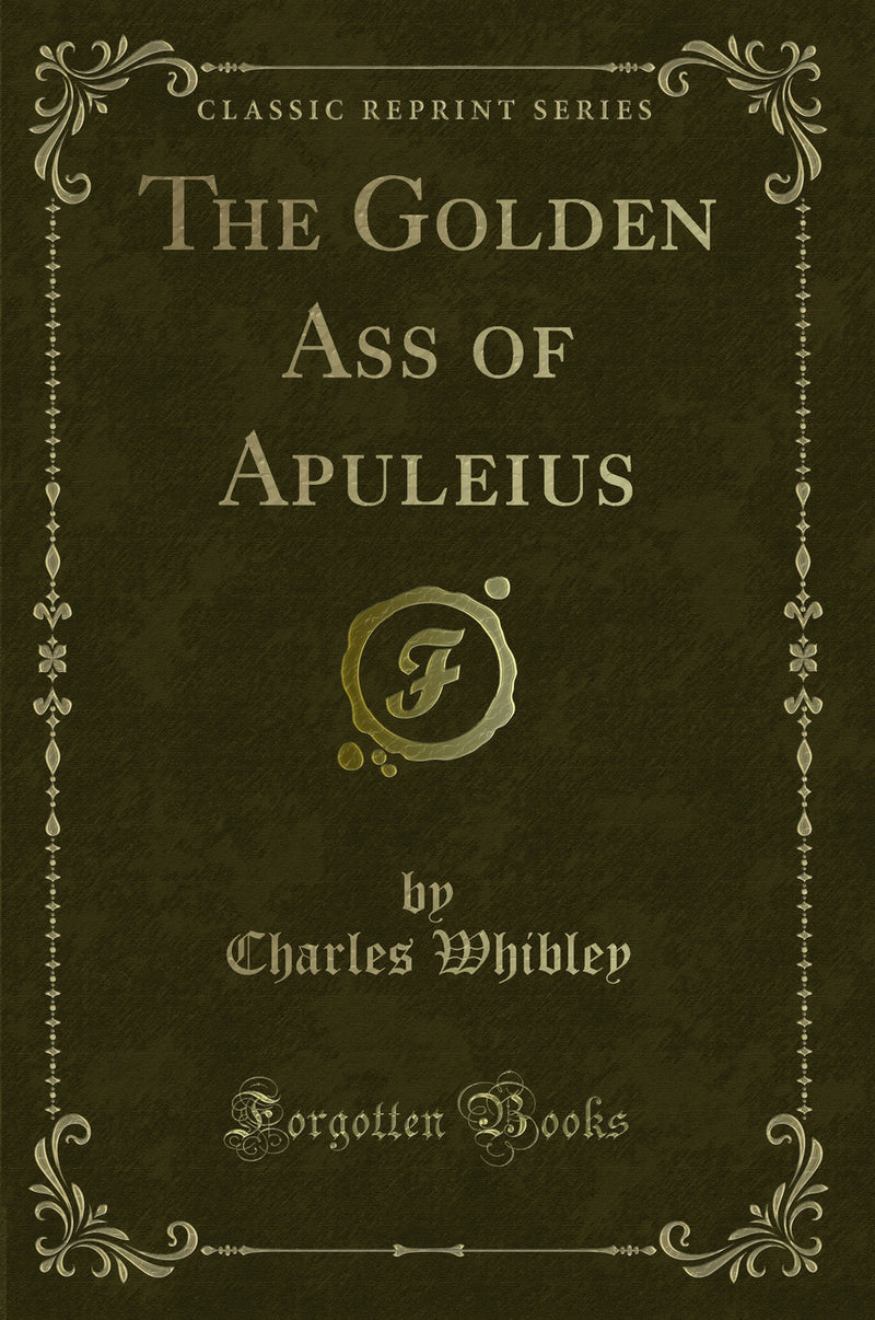 The Golden Ass of Apuleius (Classic Reprint)
