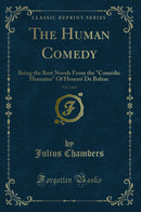 "The Human Comedy, Vol. 3 of 3: Being the Best Novels From the "Comédie Humaine" Of Honoré De Balzac (Classic Reprint)"