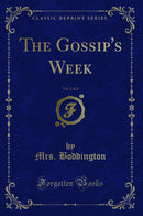 The Gossip's Week, Vol. 2 of 2 (Classic Reprint)