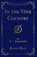 In the Vine Country (Classic Reprint)