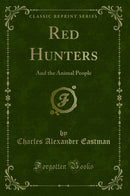 Red Hunters: And the Animal People (Classic Reprint)