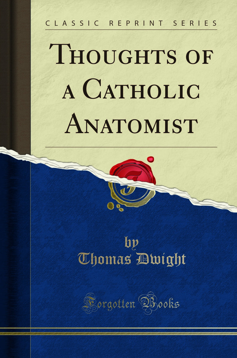 Thoughts of a Catholic Anatomist (Classic Reprint)