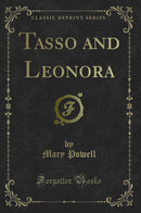 Tasso and Leonora (Classic Reprint)