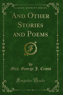 And Other Stories and Poems (Classic Reprint)