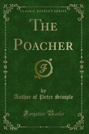 The Poacher (Classic Reprint)
