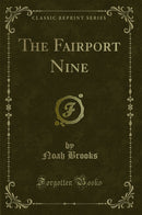 The Fairport Nine (Classic Reprint)