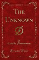 The Unknown (Classic Reprint)