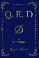Q. E. D (Classic Reprint)