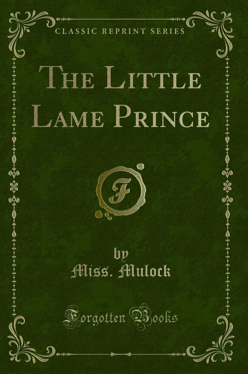 The Little Lame Prince (Classic Reprint)