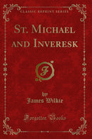 St. Michael and Inveresk (Classic Reprint)
