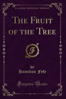 The Fruit of the Tree (Classic Reprint)