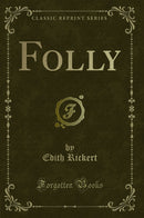 Folly (Classic Reprint)