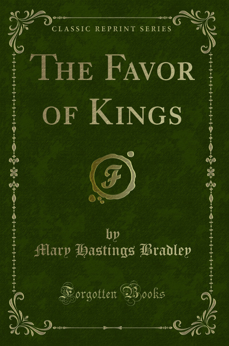 The Favor of Kings (Classic Reprint)