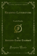 Reading-Literature: Fourth Reader (Classic Reprint)