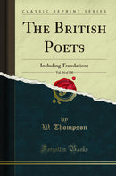 The British Poets, Vol. 54 of 100: Including Translations (Classic Reprint)