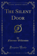 The Silent Door (Classic Reprint)