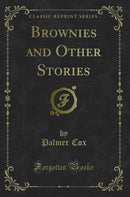 Brownies and Other Stories (Classic Reprint)