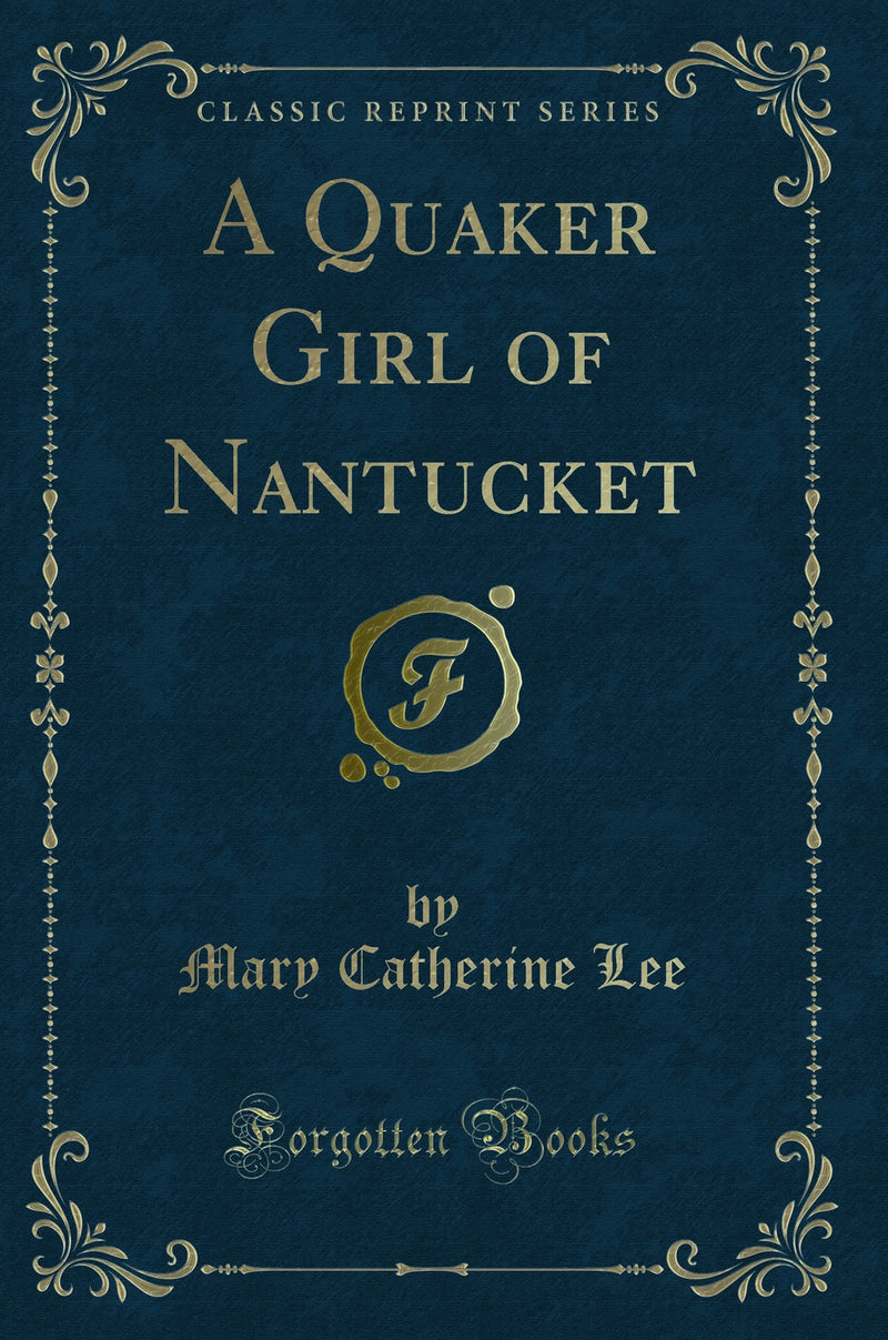 A Quaker Girl of Nantucket (Classic Reprint)