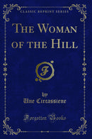 The Woman of the Hill (Classic Reprint)