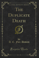 The Duplicate Death (Classic Reprint)