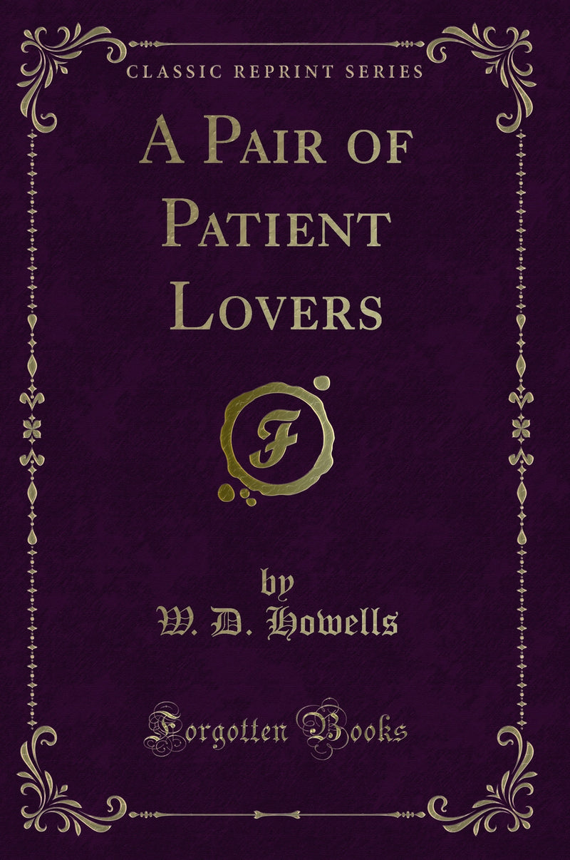 A Pair of Patient Lovers (Classic Reprint)